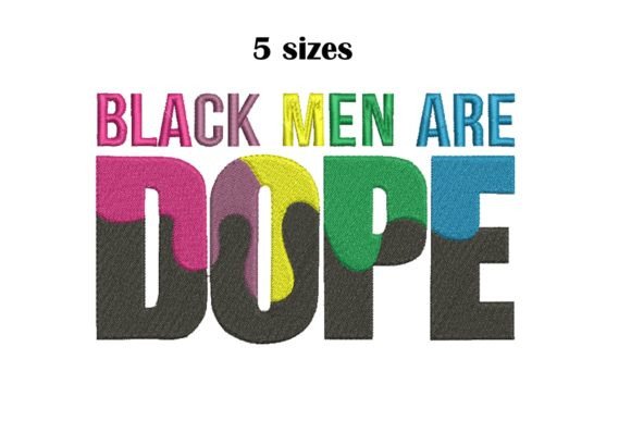 Black Men Are Dope Embroidery Design Review