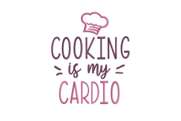 Cooking is My Cardio Embroidery Review