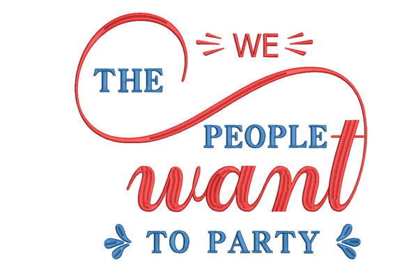 We the People Want to Party Embroidery Review